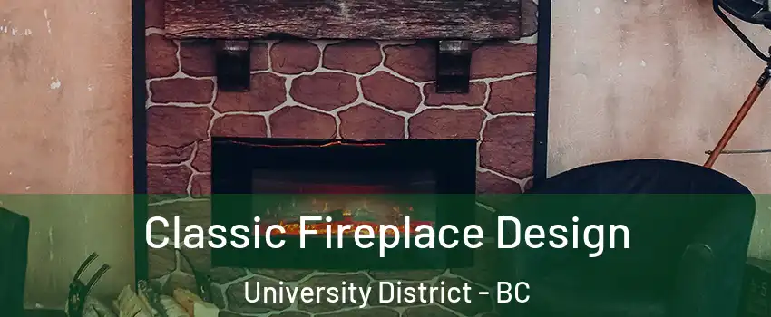  Classic Fireplace Design University District - BC