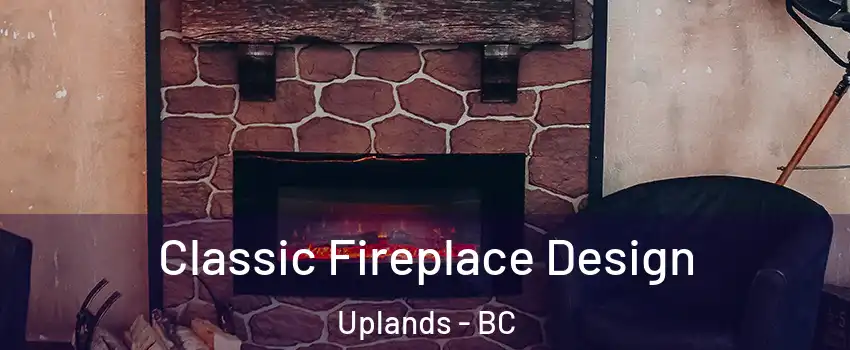  Classic Fireplace Design Uplands - BC