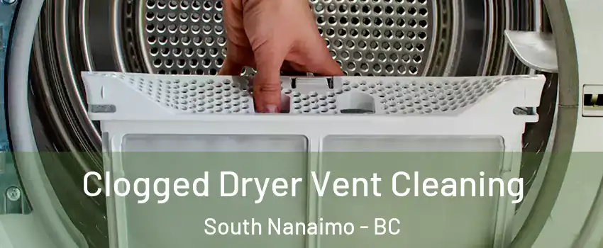  Clogged Dryer Vent Cleaning South Nanaimo - BC