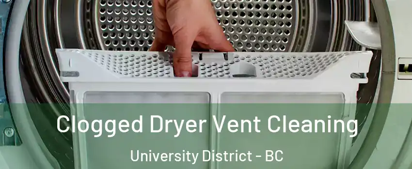  Clogged Dryer Vent Cleaning University District - BC