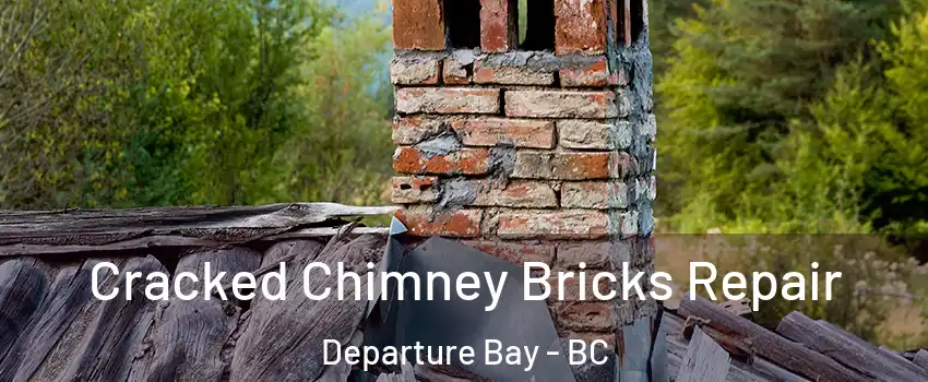  Cracked Chimney Bricks Repair Departure Bay - BC