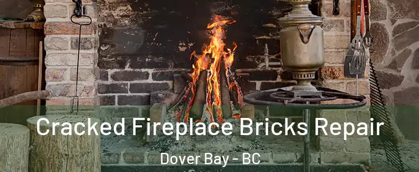  Cracked Fireplace Bricks Repair Dover Bay - BC