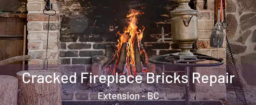  Cracked Fireplace Bricks Repair Extension - BC