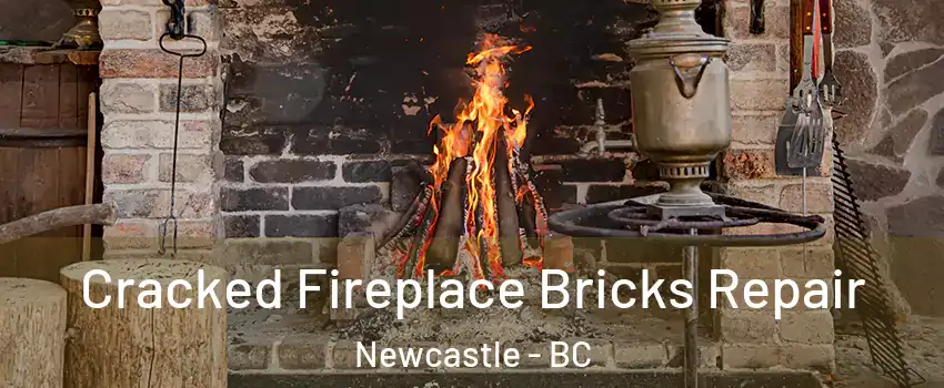  Cracked Fireplace Bricks Repair Newcastle - BC