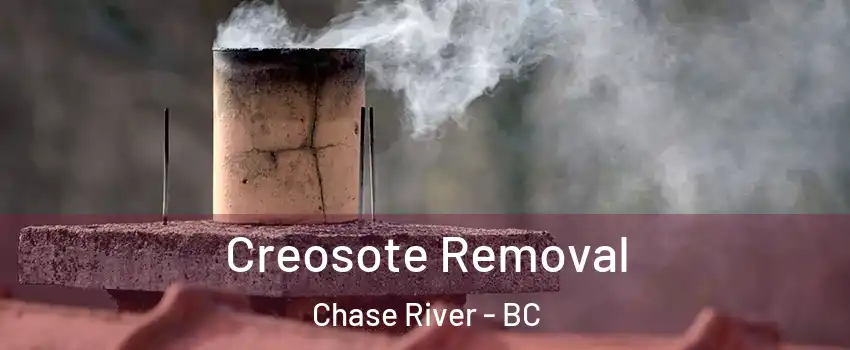  Creosote Removal Chase River - BC