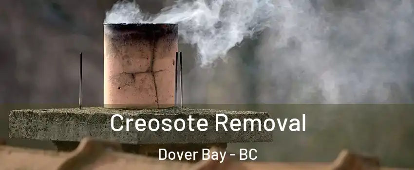  Creosote Removal Dover Bay - BC