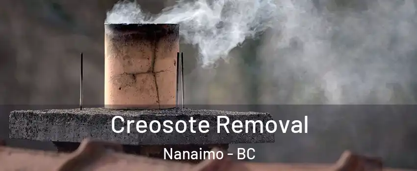  Creosote Removal Nanaimo - BC