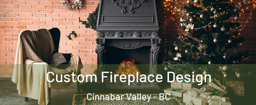  Custom Fireplace Design Cinnabar Valley - BC