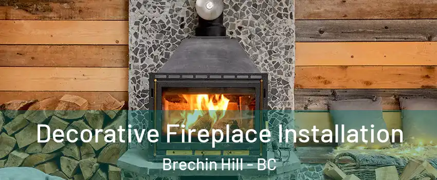  Decorative Fireplace Installation Brechin Hill - BC