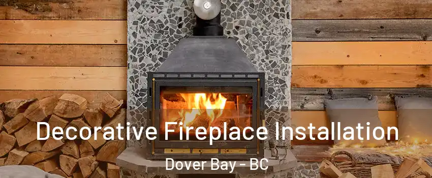  Decorative Fireplace Installation Dover Bay - BC
