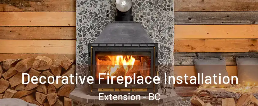  Decorative Fireplace Installation Extension - BC