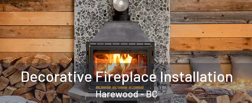 Decorative Fireplace Installation Harewood - BC