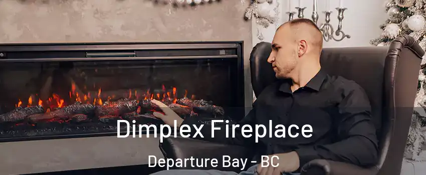  Dimplex Fireplace Departure Bay - BC