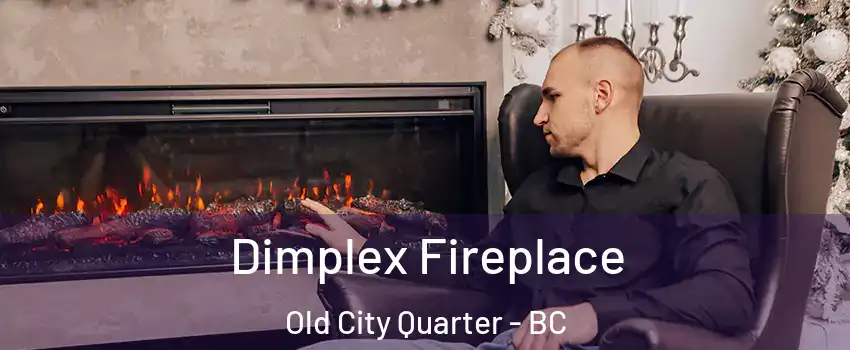  Dimplex Fireplace Old City Quarter - BC