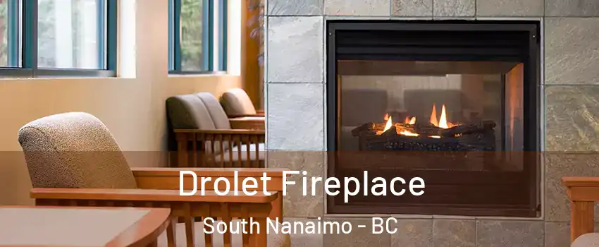 Drolet Fireplace South Nanaimo - BC