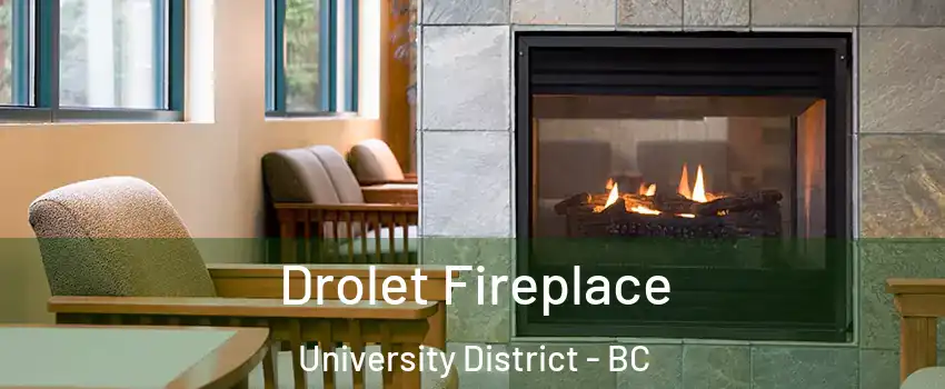 Drolet Fireplace University District - BC