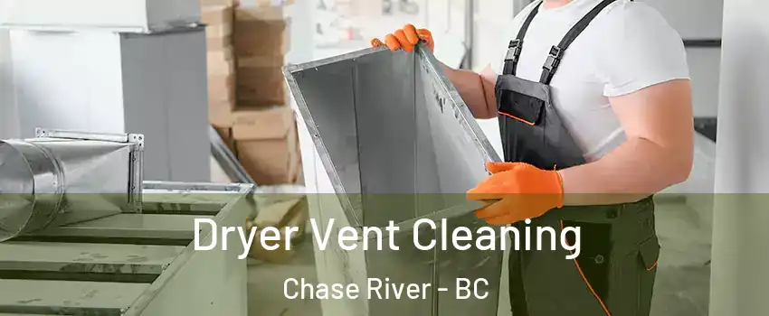  Dryer Vent Cleaning Chase River - BC