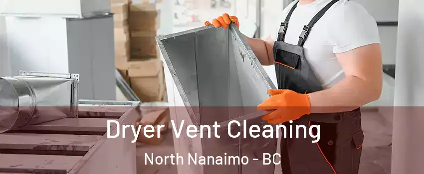  Dryer Vent Cleaning North Nanaimo - BC