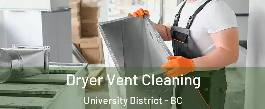  Dryer Vent Cleaning University District - BC