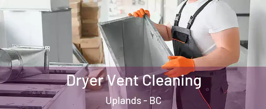  Dryer Vent Cleaning Uplands - BC