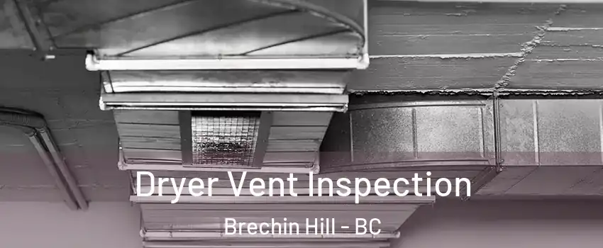 Dryer Vent Inspection Brechin Hill - BC