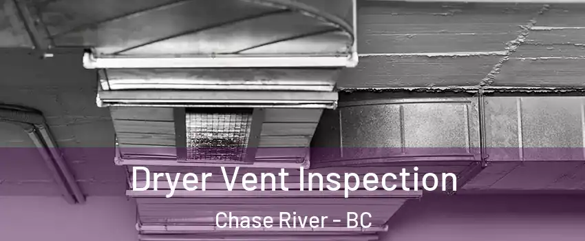  Dryer Vent Inspection Chase River - BC