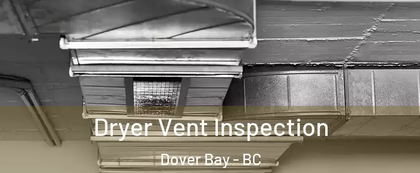  Dryer Vent Inspection Dover Bay - BC