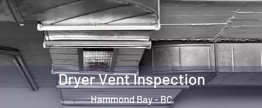  Dryer Vent Inspection Hammond Bay - BC