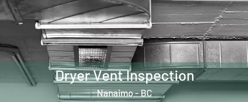  Dryer Vent Inspection Nanaimo - BC