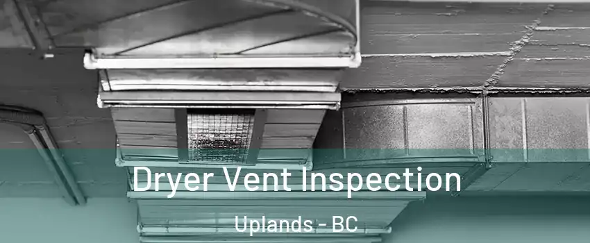  Dryer Vent Inspection Uplands - BC