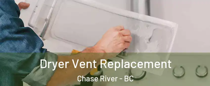  Dryer Vent Replacement Chase River - BC