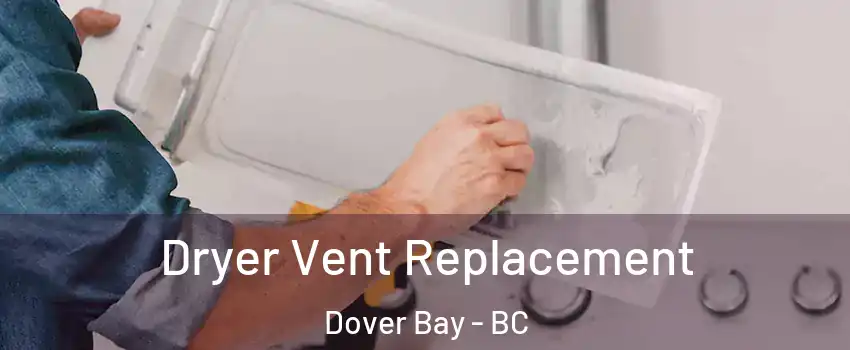 Dryer Vent Replacement Dover Bay - BC