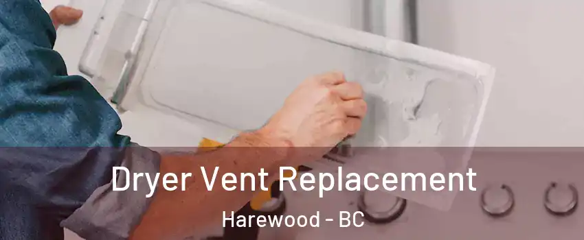  Dryer Vent Replacement Harewood - BC