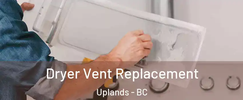  Dryer Vent Replacement Uplands - BC