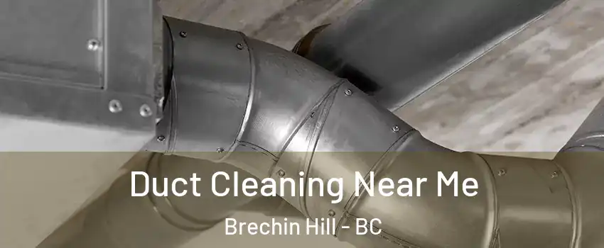  Duct Cleaning Near Me Brechin Hill - BC