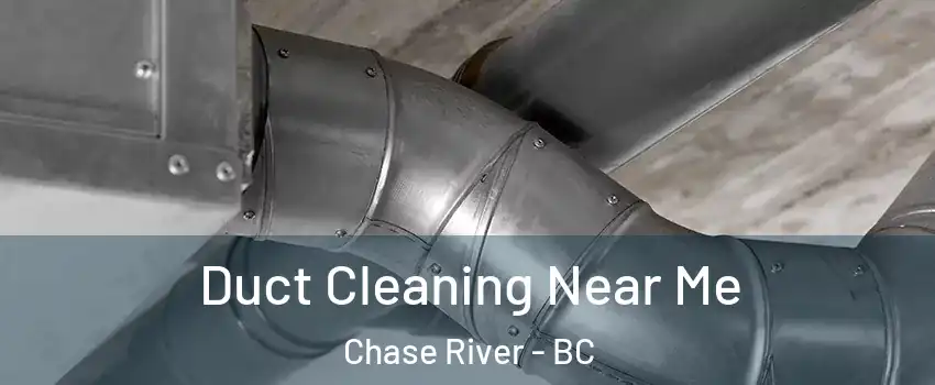  Duct Cleaning Near Me Chase River - BC