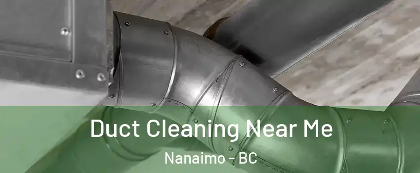  Duct Cleaning Near Me Nanaimo - BC