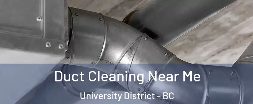  Duct Cleaning Near Me University District - BC