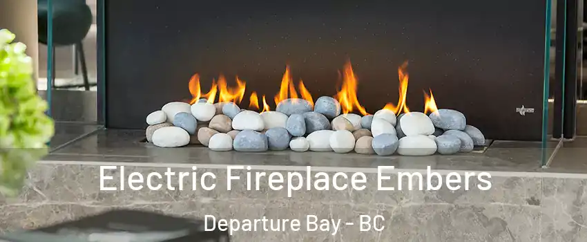  Electric Fireplace Embers Departure Bay - BC