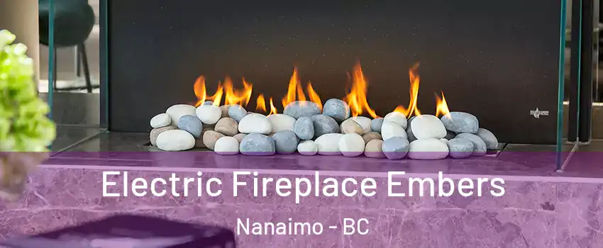 Electric Fireplace Embers Nanaimo - BC