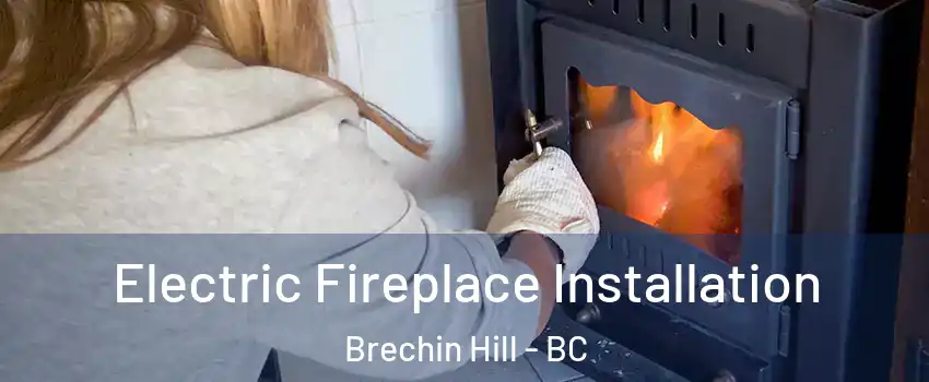  Electric Fireplace Installation Brechin Hill - BC