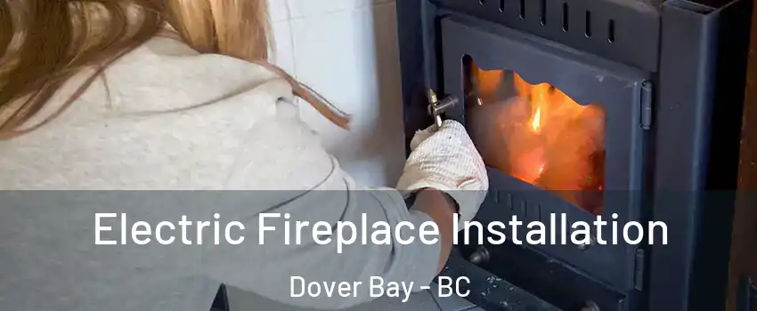  Electric Fireplace Installation Dover Bay - BC