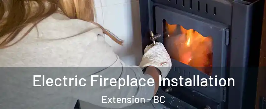 Electric Fireplace Installation Extension - BC