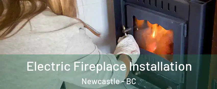  Electric Fireplace Installation Newcastle - BC