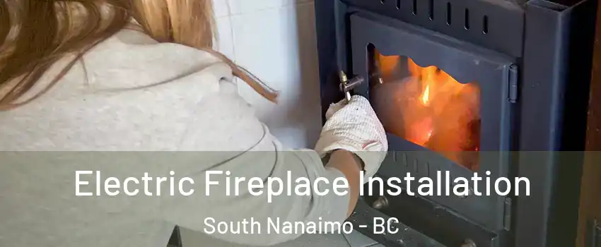  Electric Fireplace Installation South Nanaimo - BC