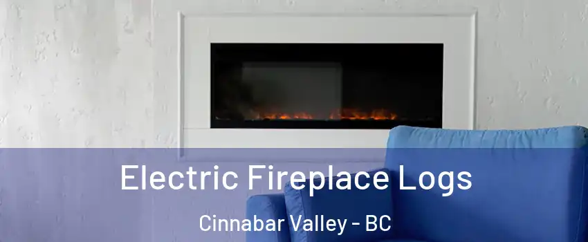 Electric Fireplace Logs Cinnabar Valley - BC
