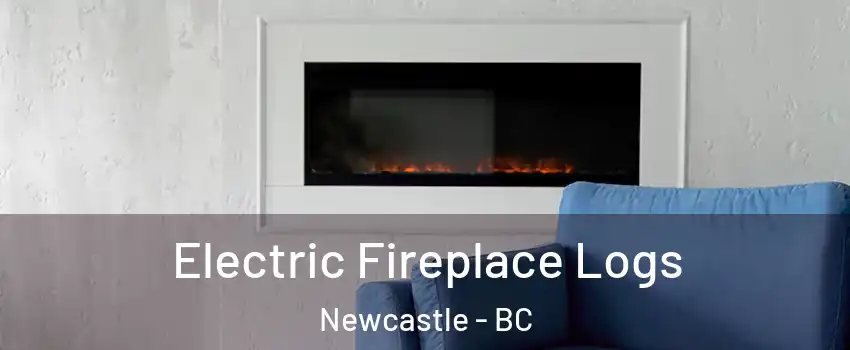 Electric Fireplace Logs Newcastle - BC