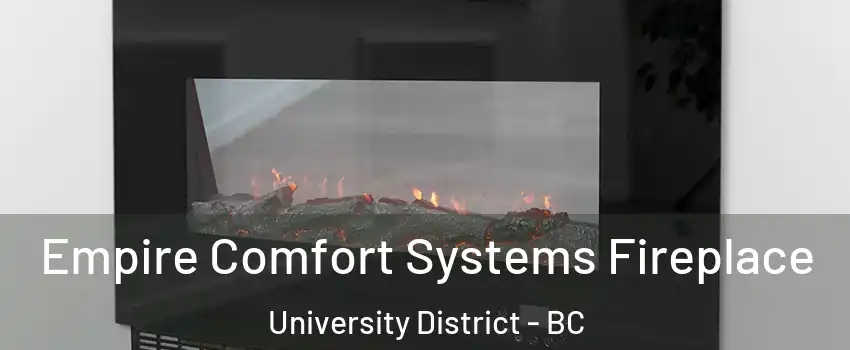 Empire Comfort Systems Fireplace University District - BC