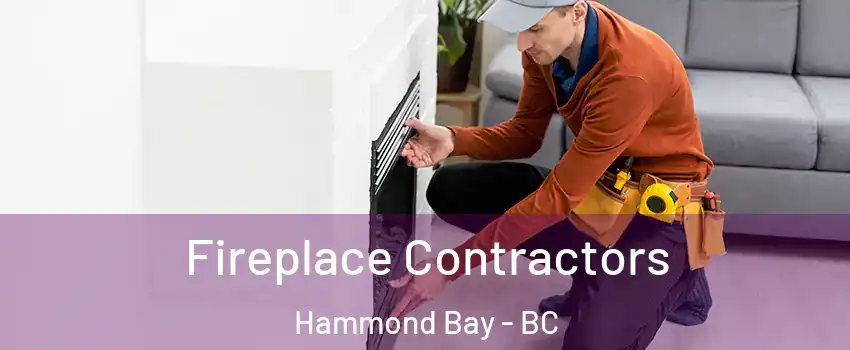 Fireplace Contractors Hammond Bay - BC