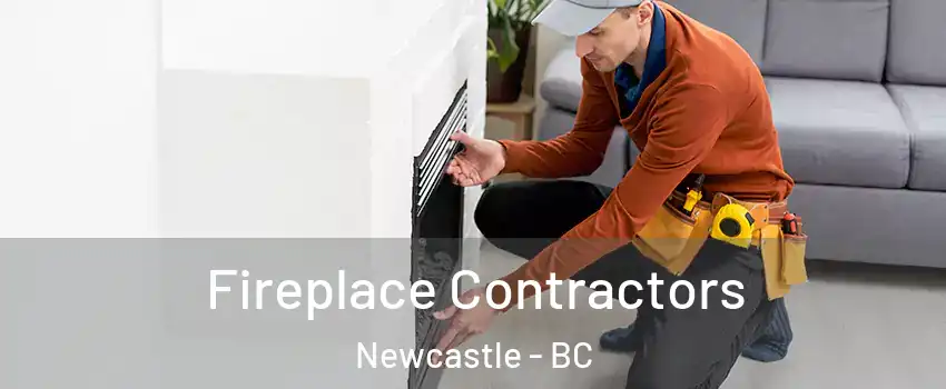 Fireplace Contractors Newcastle - BC